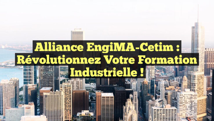 Alliance EngiMA-Cetim : Révolutionnez Votre Formation Industrielle !