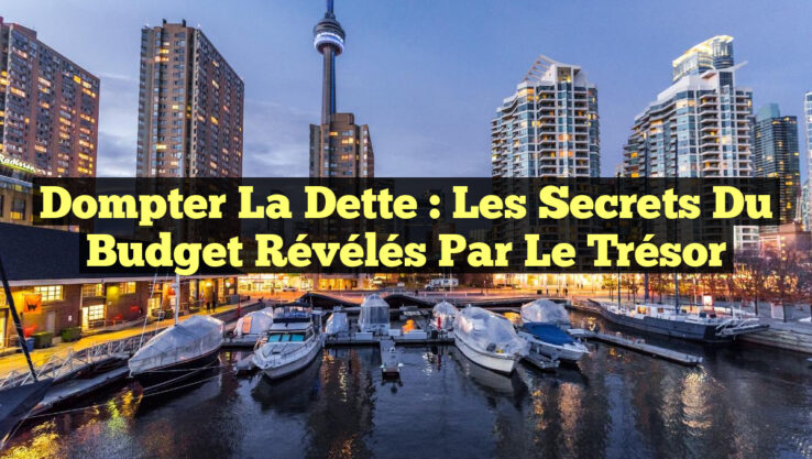 Dompter la Dette : Les Secrets du Budget Révélés par le Trésor