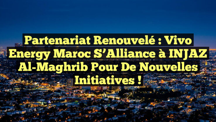 Partenariat Renouvelé : Vivo Energy Maroc s’Alliance à INJAZ Al-Maghrib pour de Nouvelles Initiatives !