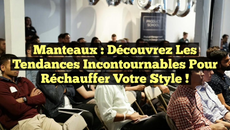 Manteaux : Découvrez les tendances incontournables pour réchauffer votre style !