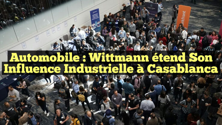 Automobile : Wittmann étend son influence industrielle à Casablanca Automobile : Wittmann étend son influence industrielle à Casablanca