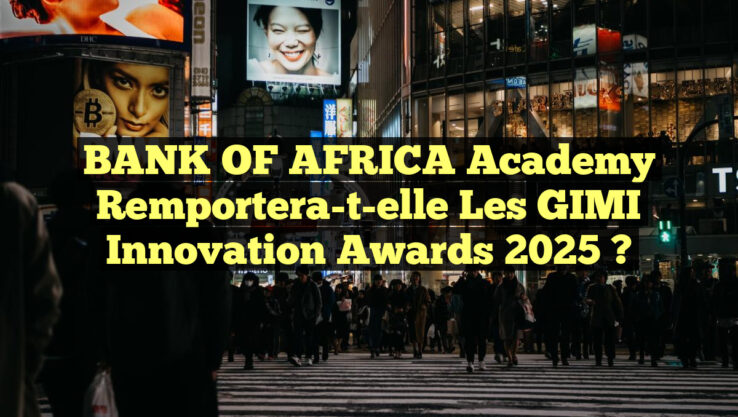 BANK OF AFRICA Academy Remportera-t-elle les GIMI Innovation Awards 2025 ?