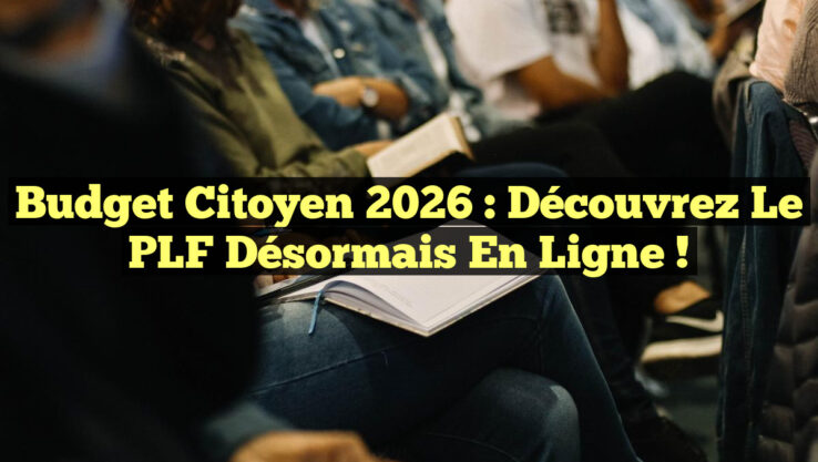 Budget citoyen 2026 : Découvrez le PLF désormais en ligne !