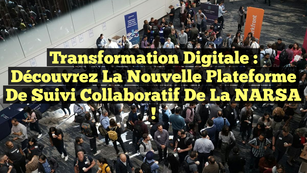 Transformation Digitale : Découvrez la Nouvelle Plateforme de Suivi Collaboratif de la NARSA !
