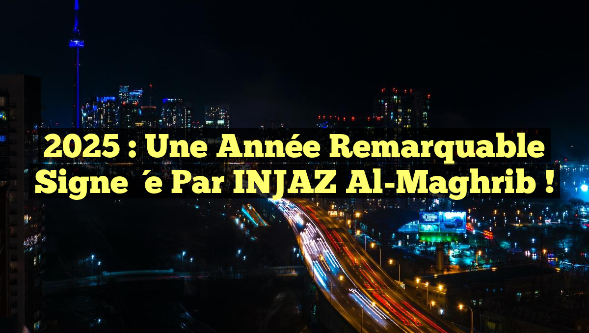 2025 : Une Année Remarquable Signée par INJAZ Al-Maghrib !