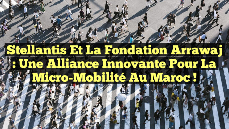 Stellantis et la Fondation Arrawaj : Une Alliance Innovante pour la Micro-Mobilité au Maroc !