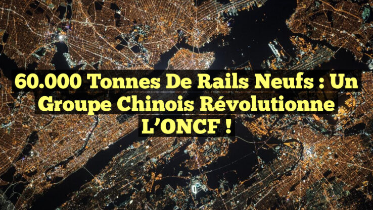 60.000 Tonnes de Rails Neufs : Un Groupe Chinois Révolutionne l’ONCF !