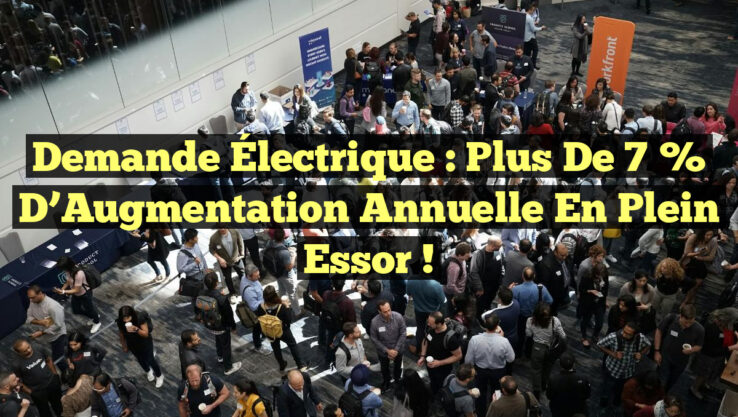Demande Électrique : Plus de 7 % d’Augmentation Annuelle en Plein Essor !