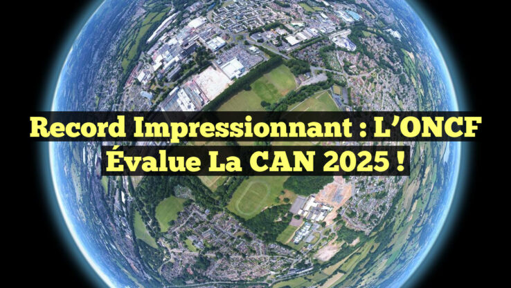 Record Impressionnant : L’ONCF Évalue la CAN 2025 !
