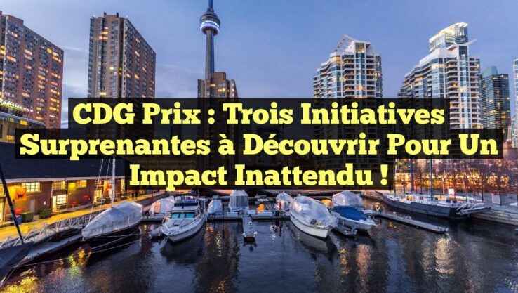 CDG Prix : Trois Initiatives Surprenantes à Découvrir pour un Impact Inattendu !