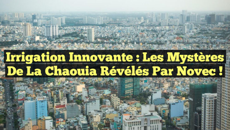 Irrigation Innovante : Les Mystères de la Chaouia Révélés par Novec !