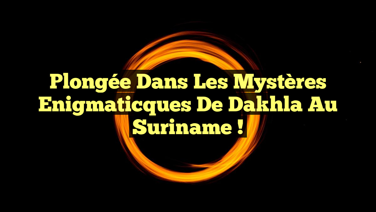 Plongée dans les Mystères Enigmaticques de Dakhla au Suriname !