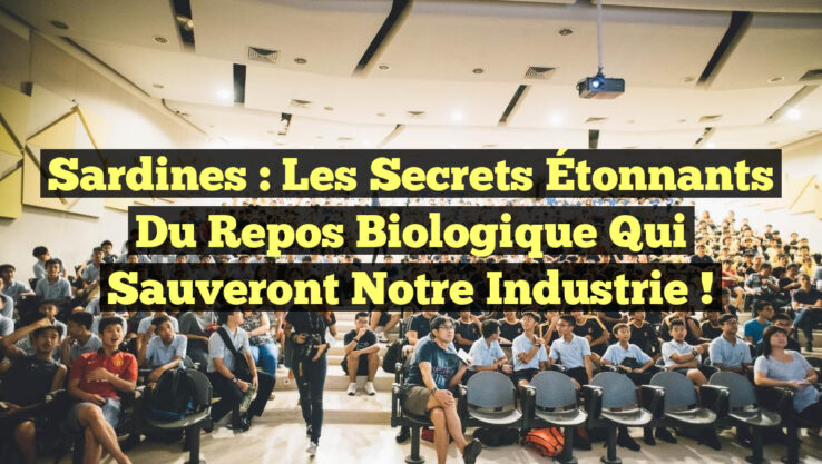 Sardines : Les Secrets Étonnants du Repos Biologique qui Sauveront notre Industrie !