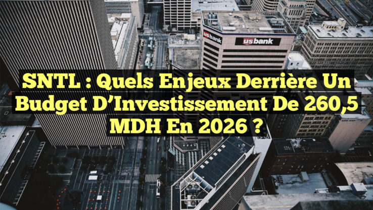 <p><strong>SNTL : Quels Enjeux derrière un Budget d’Investissement de 260,5 MDH en 2026 ?</strong></p> SNTL : Quels Enjeux derrière un Budget d’Investissement de 260,5 MDH en 2026 ?