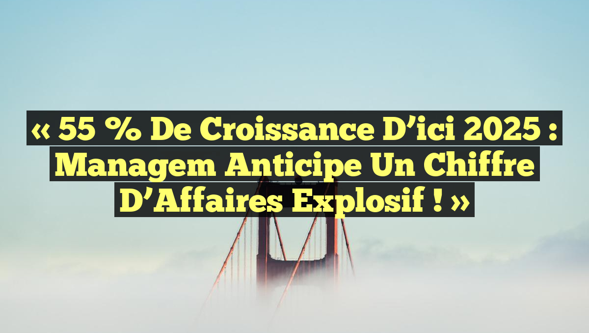 « 55 % de Croissance d’ici 2025 : Managem Anticipe un Chiffre d’Affaires Explosif ! »