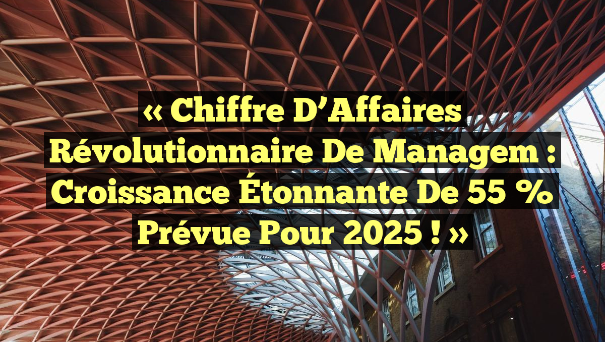 « Chiffre d’Affaires Révolutionnaire de Managem : Croissance Étonnante de 55 % prévue pour 2025 ! »
