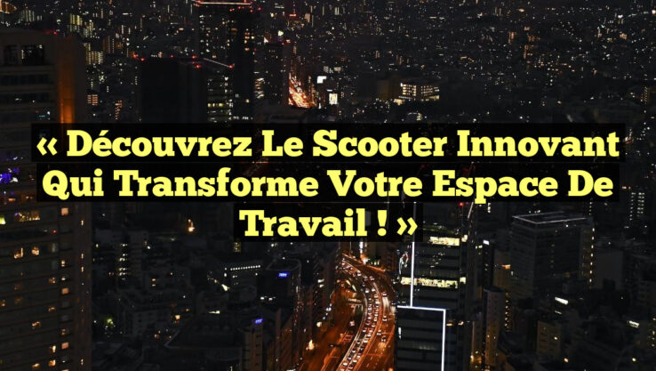« Découvrez le Scooter Innovant qui Transforme Votre Espace de Travail ! »