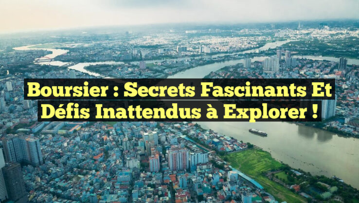 Boursier : Secrets Fascinants et Défis Inattendus à Explorer !