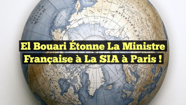 El Bouari Étonne la Ministre Française à la SIA à Paris !