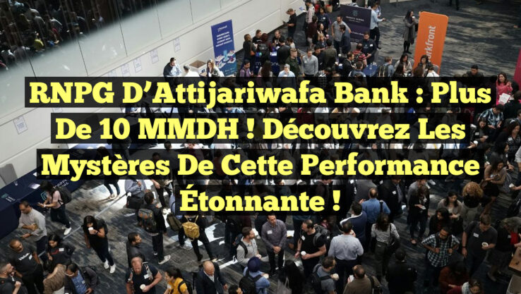 RNPG d’Attijariwafa Bank : Plus de 10 MMDH ! Découvrez les Mystères de cette Performance Étonnante ! RNPG d’Attijariwafa Bank : Plus de 10 MMDH ! Découvrez les Mystères de cette Performance Étonnante !