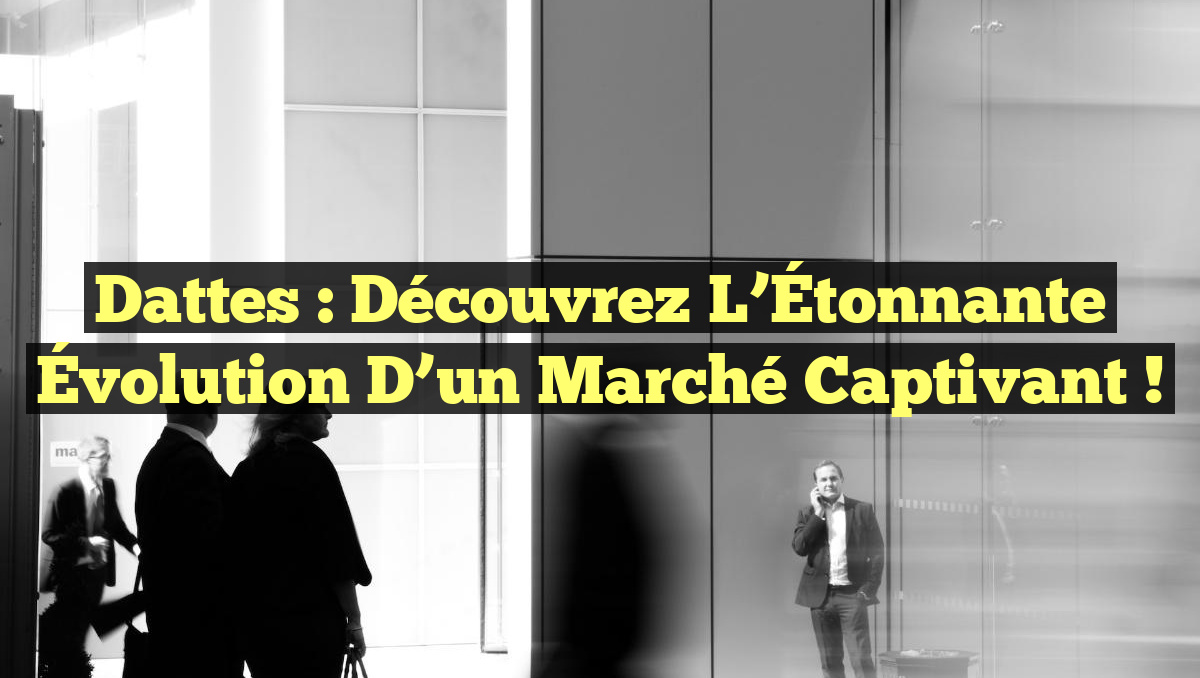 Dattes : Découvrez l&rsquo;Étonnante Évolution d&rsquo;un Marché Captivant !