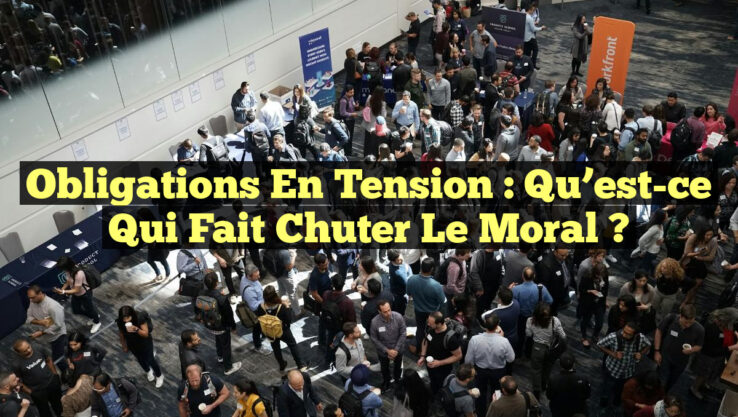 Obligations en Tension : Qu’est-ce qui fait Chuter le Moral ?