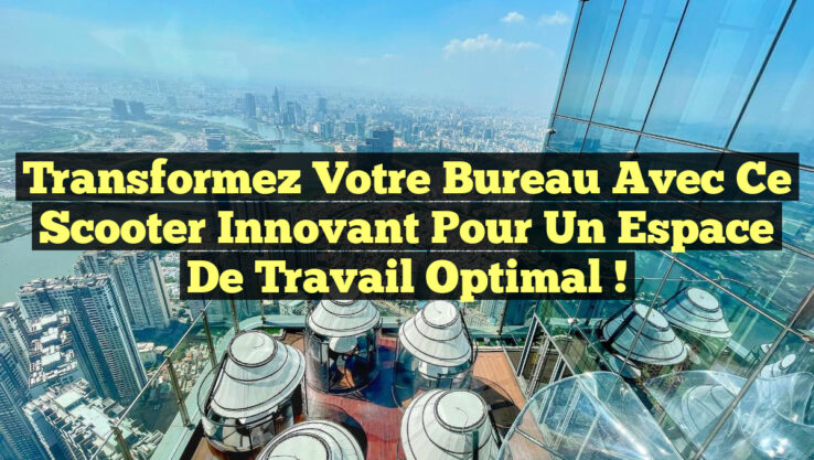 Transformez Votre Bureau avec ce Scooter Innovant pour un Espace de Travail Optimal !