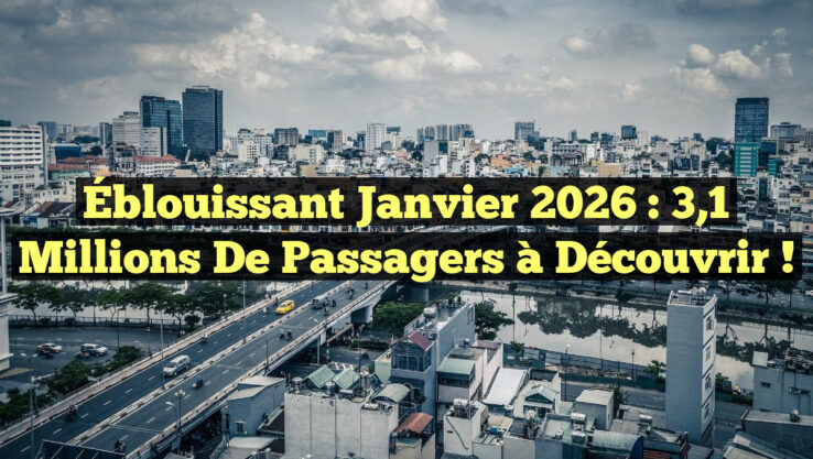 Éblouissant Janvier 2026 : 3,1 Millions de Passagers à Découvrir !