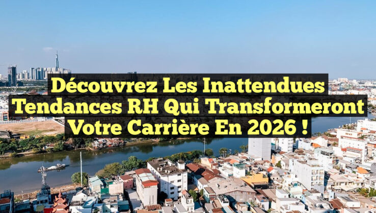 Découvrez les Inattendues Tendances RH qui Transformeront Votre Carrière en 2026 !