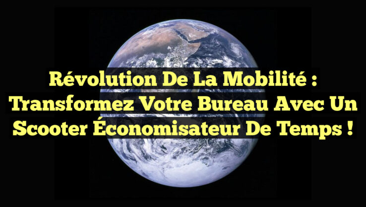 Révolution de la Mobilité : Transformez Votre Bureau avec un Scooter Économisateur de Temps !